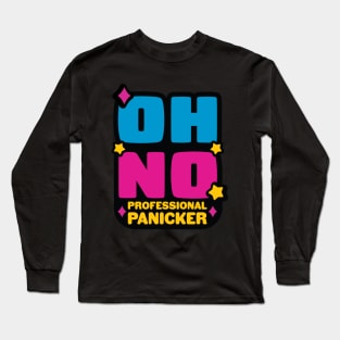 Professional Panicker Long Sleeve T-Shirt